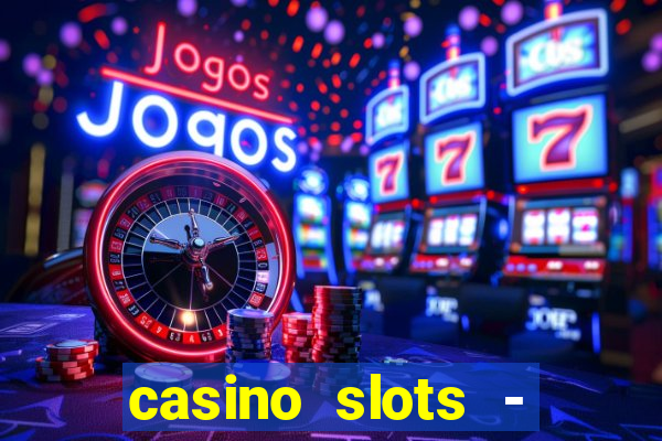 casino slots - jackpot slots download