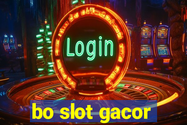 bo slot gacor