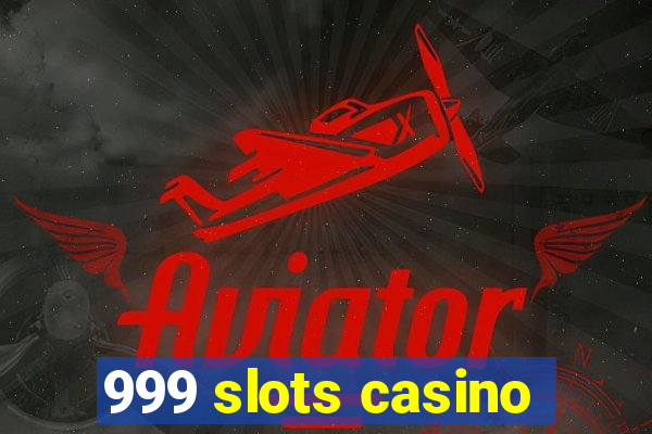 999 slots casino