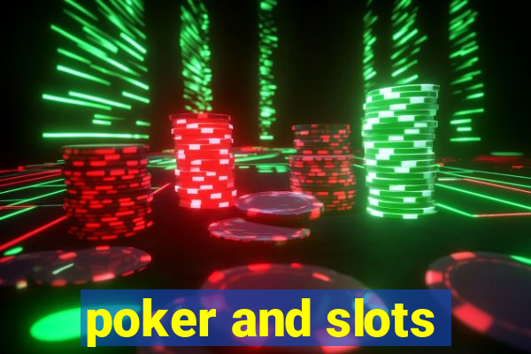 poker and slots