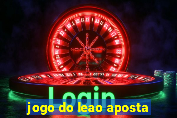 jogo do leao aposta