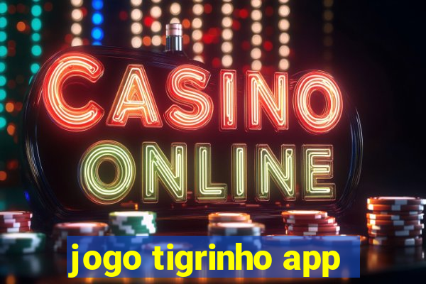 jogo tigrinho app