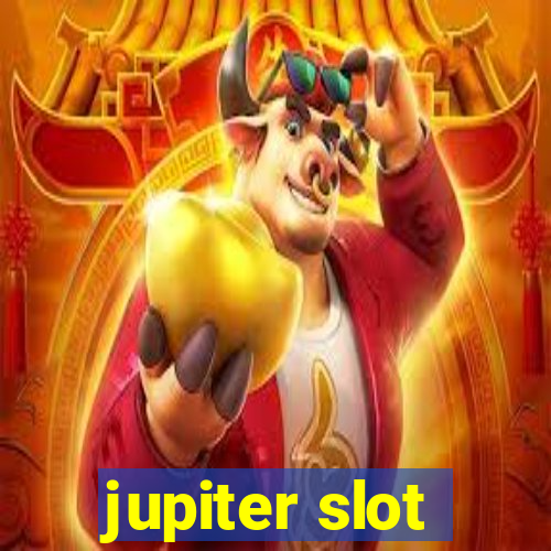 jupiter slot