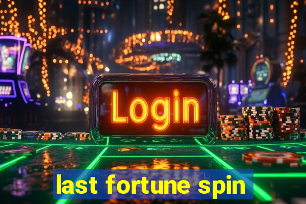 last fortune spin