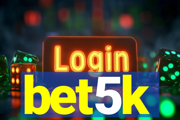 bet5k