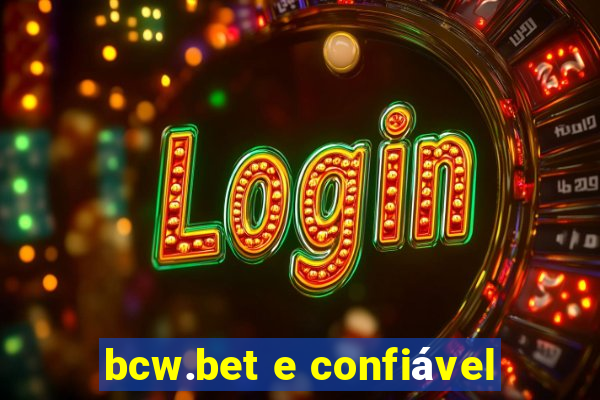 bcw.bet e confiável