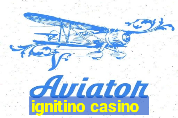 ignitino casino