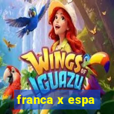 franca x espa