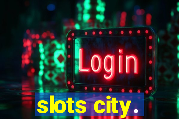 slots city.