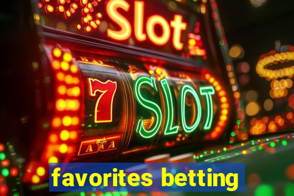 favorites betting