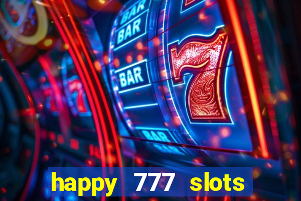 happy 777 slots paga mesmo