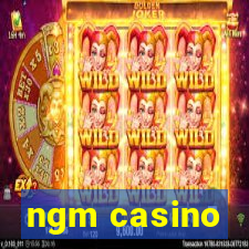 ngm casino