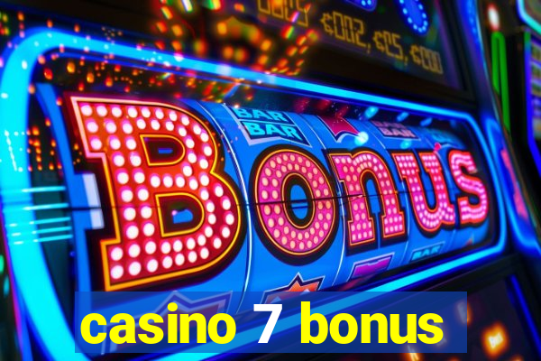 casino 7 bonus