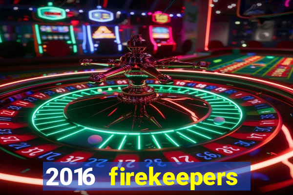 2016 firekeepers casino 400