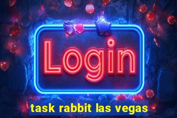 task rabbit las vegas