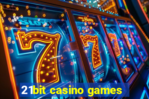 21bit casino games