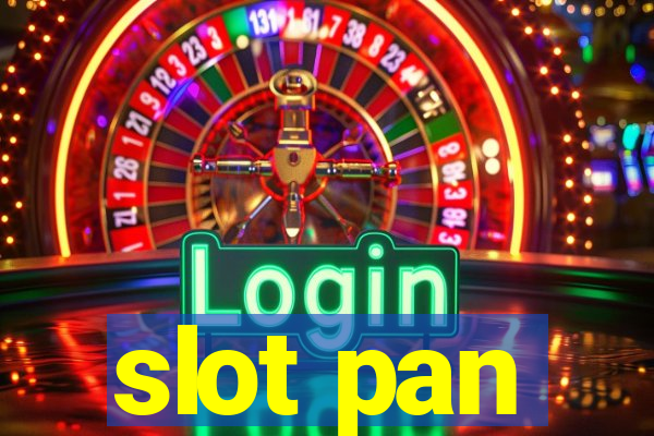 slot pan