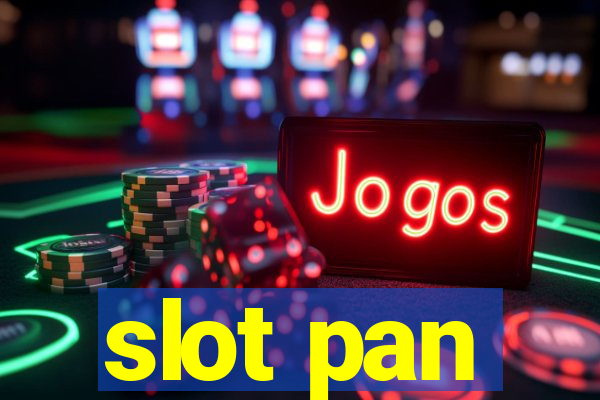 slot pan