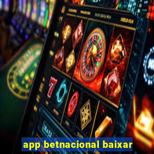 app betnacional baixar