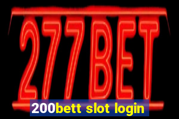 200bett slot login