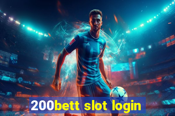 200bett slot login