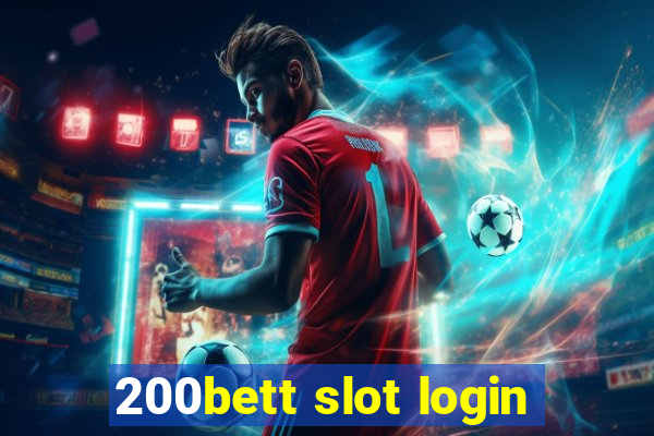 200bett slot login