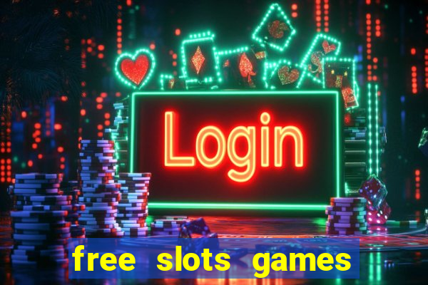 free slots games no downloads