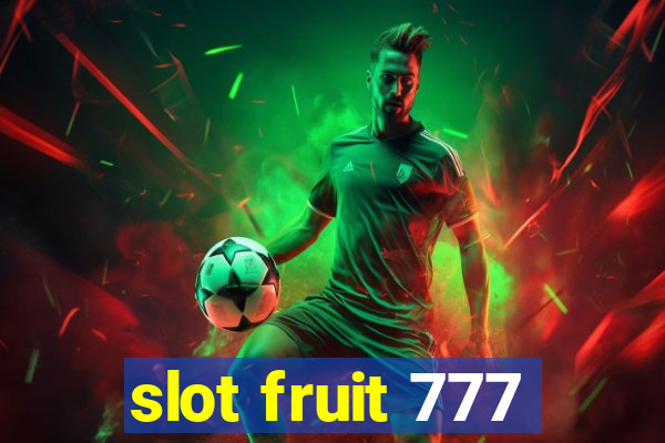 slot fruit 777