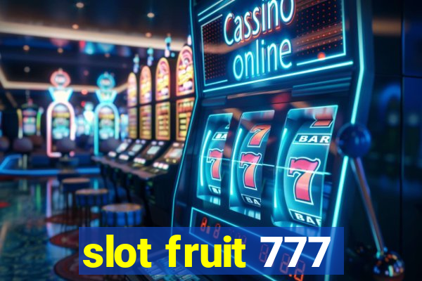 slot fruit 777