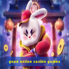 good online casino games