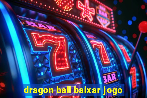 dragon ball baixar jogo