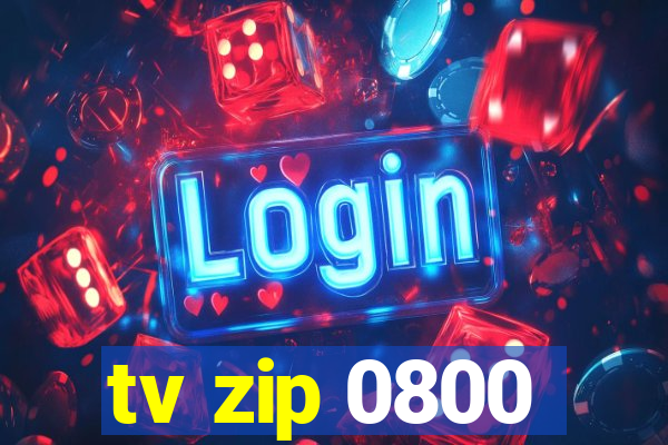 tv zip 0800