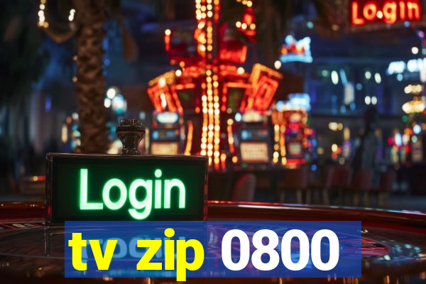 tv zip 0800