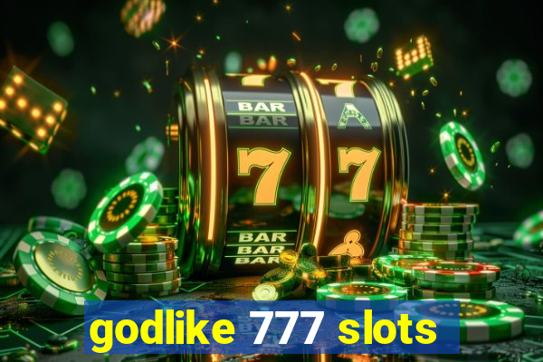 godlike 777 slots