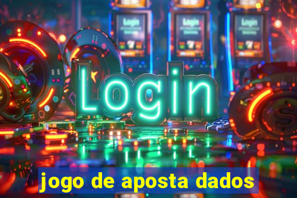 jogo de aposta dados