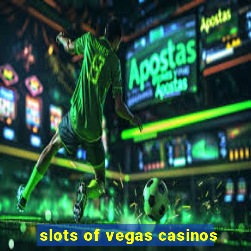 slots of vegas casinos