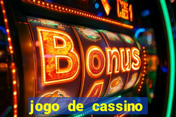 jogo de cassino que ganha dinheiro