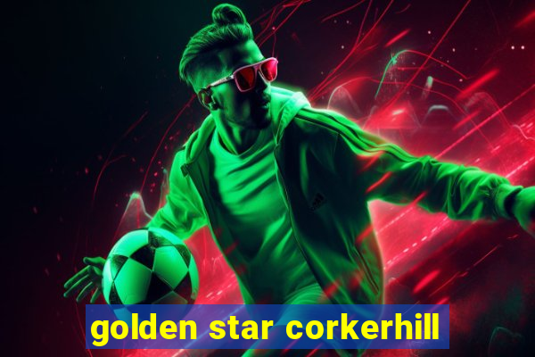 golden star corkerhill