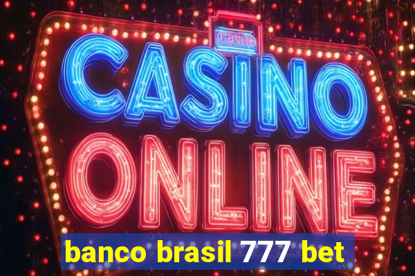 banco brasil 777 bet