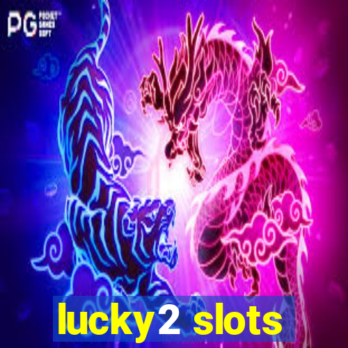 lucky2 slots