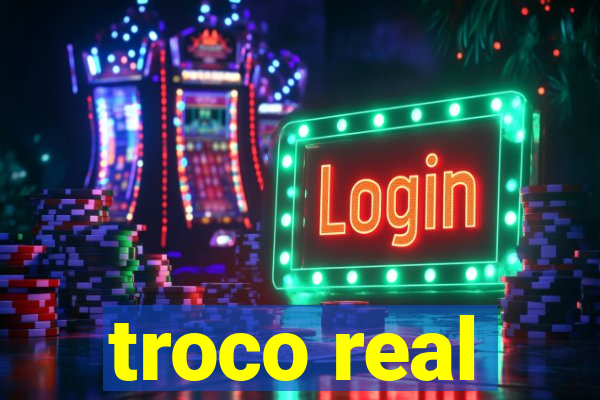 troco real