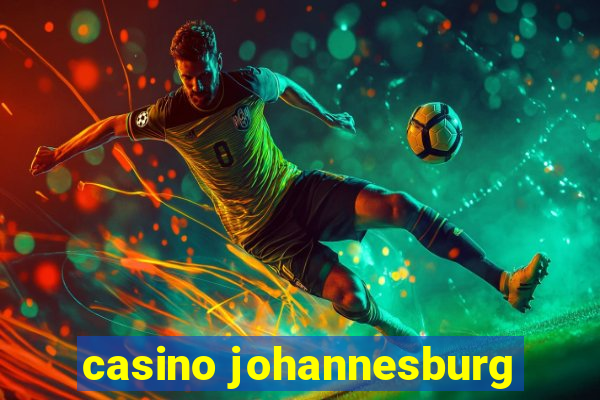 casino johannesburg