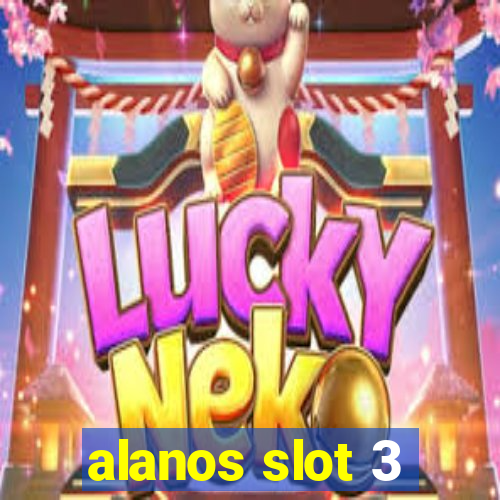 alanos slot 3