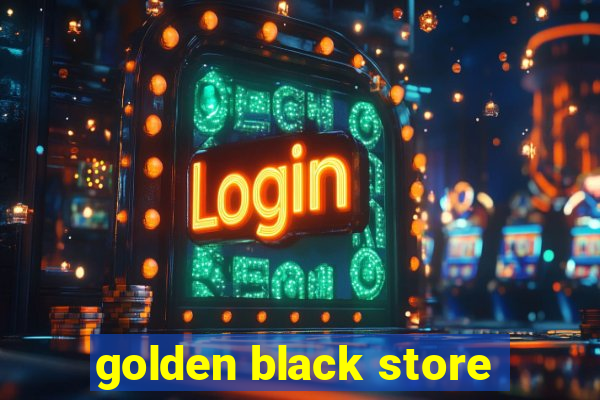 golden black store