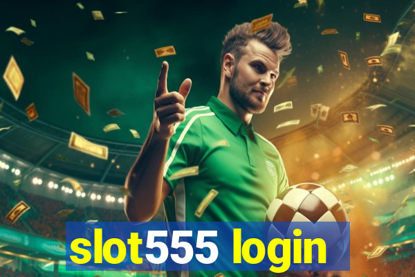 slot555 login