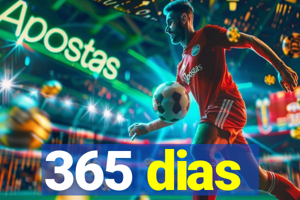 365 dias