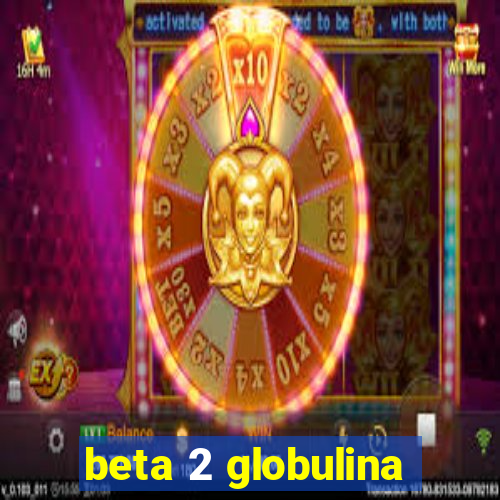 beta 2 globulina