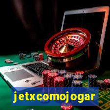 jetxcomojogar