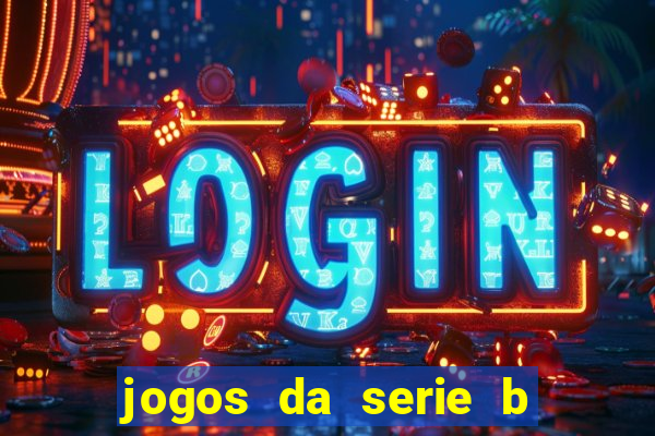 jogos da serie b ao vivo