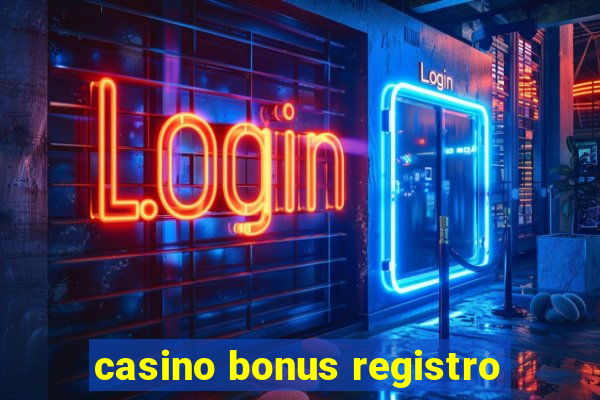 casino bonus registro